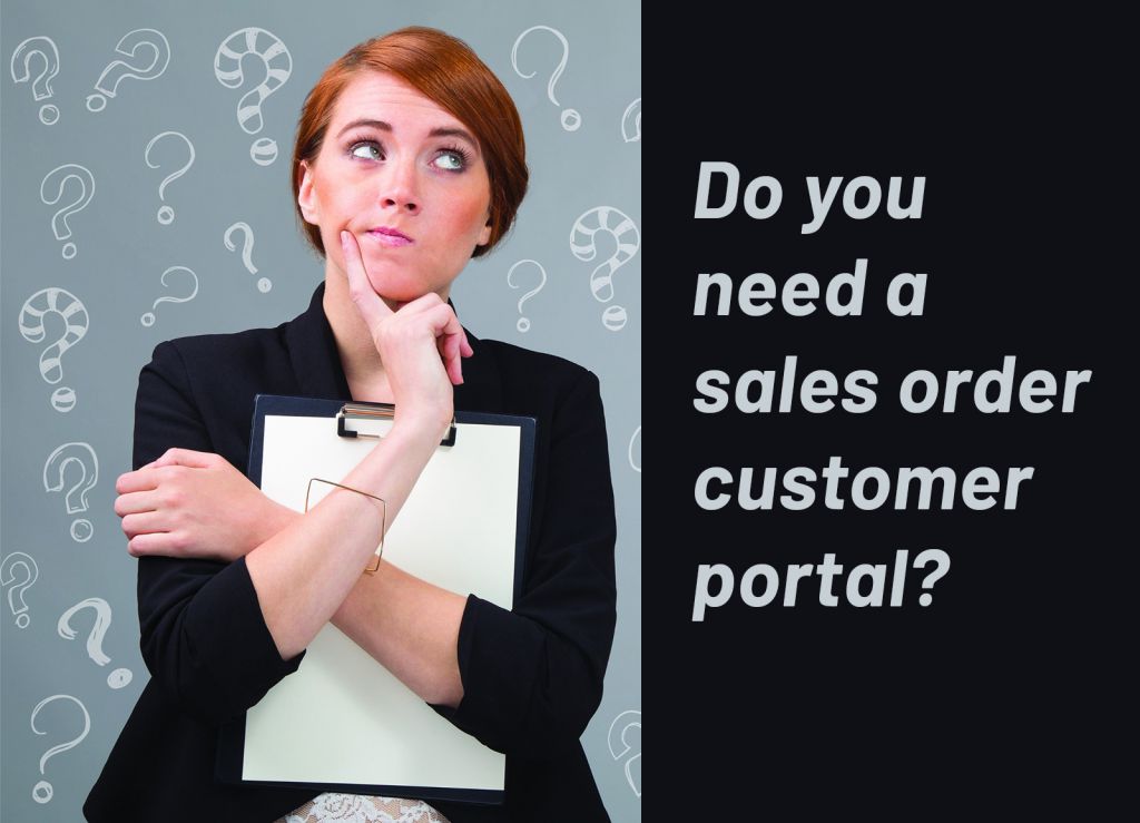 Questions to Determine If You Need A Sales Order Customer Portal