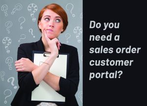 Questions to Determine If You Need A Sales Order Customer Portal